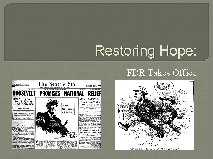 Restoring Hope: FDR Takes Office Restoring Hope: FDR Takes Office