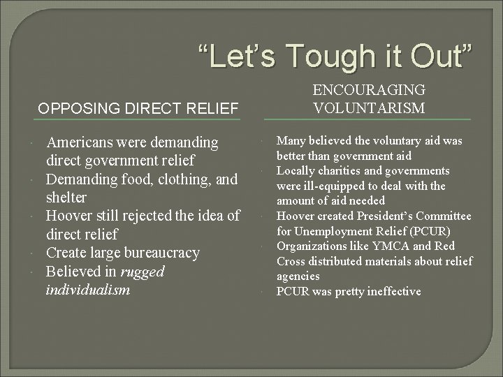 “Let’s Tough it Out” ENCOURAGING VOLUNTARISM OPPOSING DIRECT RELIEF Americans were demanding direct government “Let’s Tough it Out” ENCOURAGING VOLUNTARISM OPPOSING DIRECT RELIEF Americans were demanding direct government