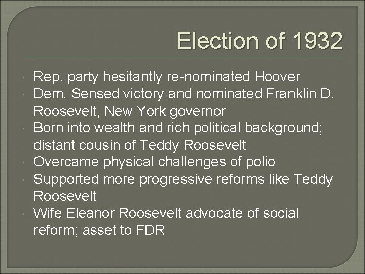 Election of 1932 Rep. party hesitantly re-nominated Hoover Dem. Sensed victory and nominated Franklin Election of 1932 Rep. party hesitantly re-nominated Hoover Dem. Sensed victory and nominated Franklin