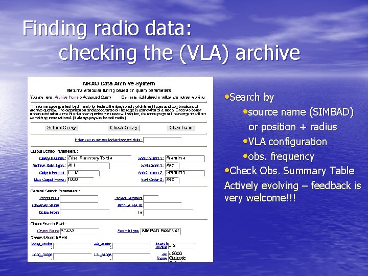 Finding radio data: checking the (VLA) archive • Search by • source name (SIMBAD)