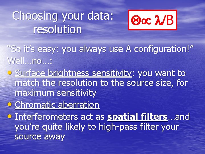 Choosing your data: resolution Qµ l/B “So it’s easy: you always use A configuration!”