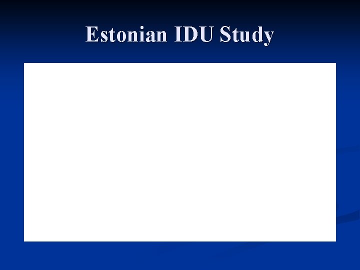 Estonian IDU Study 