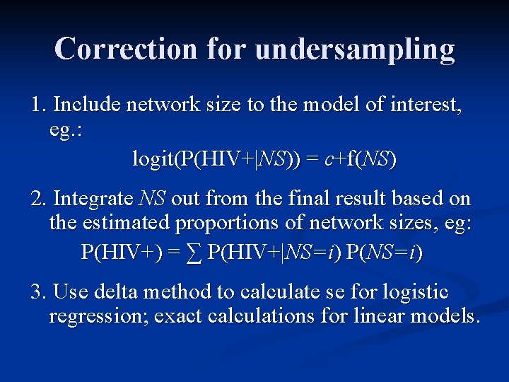 Correction for undersampling 1. Include network size to the model of interest, eg. :