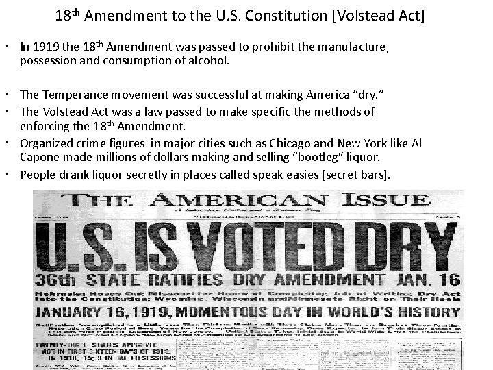 18 th Amendment to the U. S. Constitution [Volstead Act] In 1919 the 18