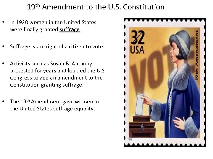 19 th Amendment to the U. S. Constitution • In 1920 women in the