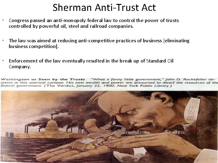  Sherman Anti-Trust Act Congress passed an anti-monopoly federal law to control the power