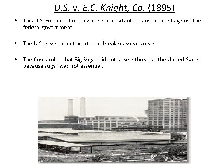 U. S. v. E. C. Knight, Co. (1895) • This U. S. Supreme Court