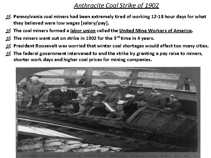 Anthracite Coal Strike of 1902 Pennsylvania coal miners had been extremely tired of working