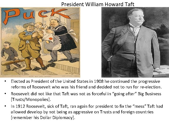  President William Howard Taft • Elected as President of the United States in