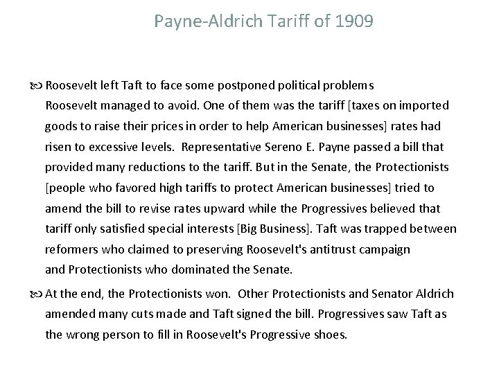 Payne-Aldrich Tariff of 1909 Roosevelt left Taft to face some postponed political problems Roosevelt