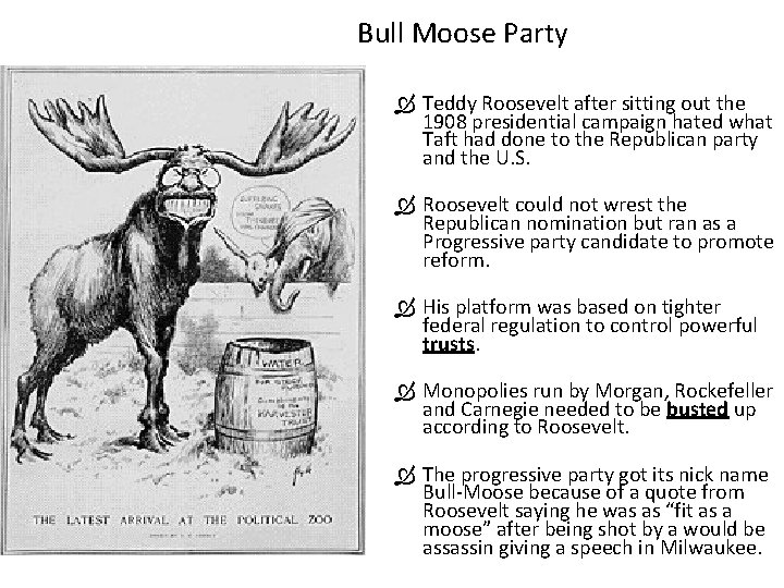  Bull Moose Party Teddy Roosevelt after sitting out the 1908 presidential campaign hated