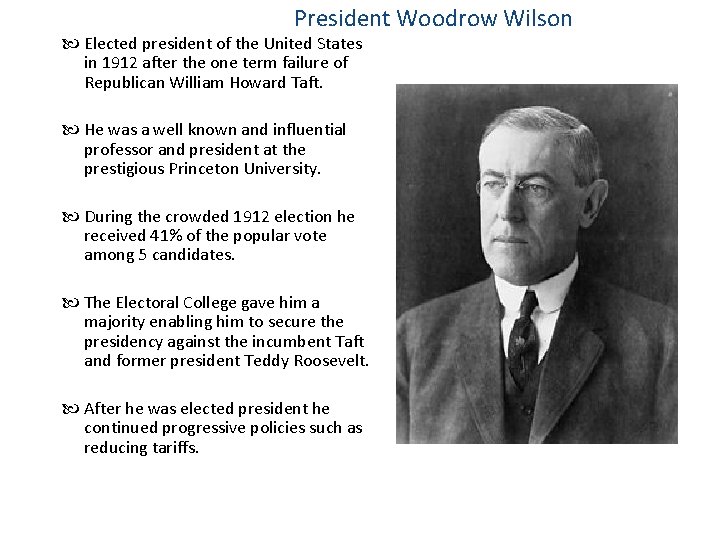  President Woodrow Wilson Elected president of the United States in 1912 after the