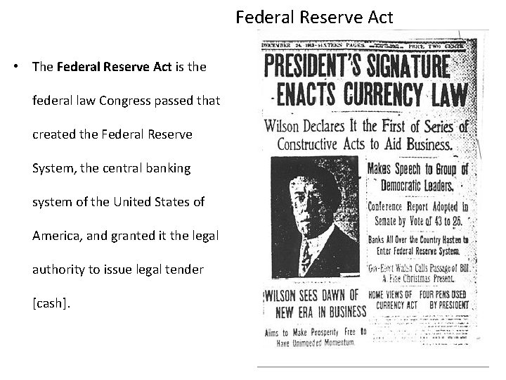  Federal Reserve Act • The Federal Reserve Act is the federal law Congress