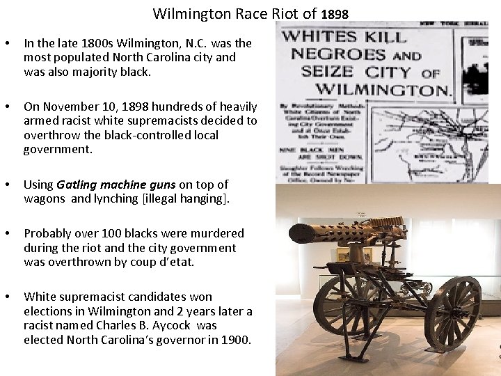 Wilmington Race Riot of 1898 • In the late 1800 s Wilmington, N. C.