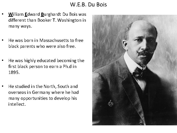 W. E. B. Du Bois • William Edward Burghardt Du Bois was different than