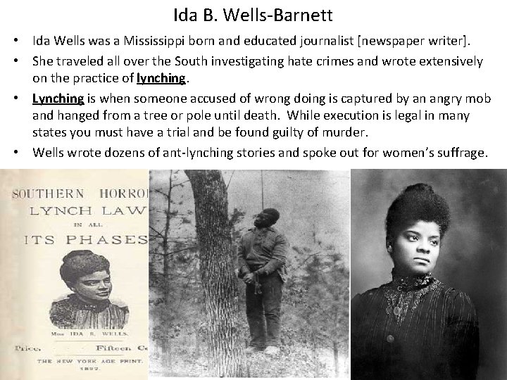 Ida B. Wells-Barnett • Ida Wells was a Mississippi born and educated journalist [newspaper