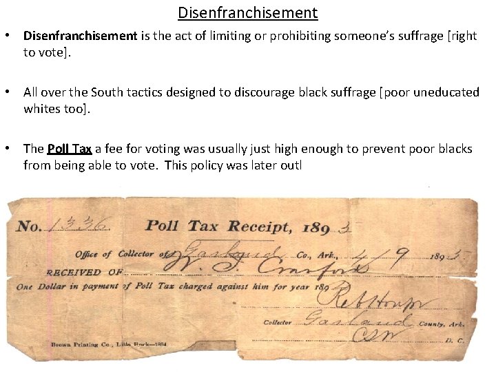 Disenfranchisement • Disenfranchisement is the act of limiting or prohibiting someone’s suffrage [right to