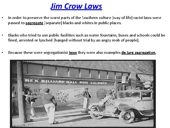 Jim Crow Laws • In order to preserve the worst parts of the Southern