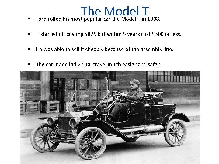  The Model T Ford rolled his most popular car the Model T in