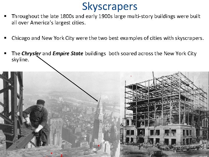 Skyscrapers Throughout the late 1800 s and early 1900 s large multi-story buildings were