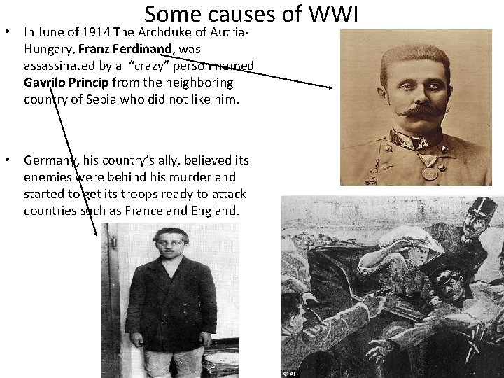 Some causes of WWI • In June of 1914 The Archduke of Autria. Hungary,