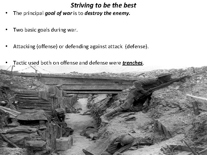 Striving to be the best • The principal goal of war is to destroy