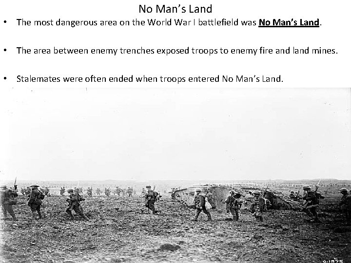 No Man’s Land • The most dangerous area on the World War I battlefield