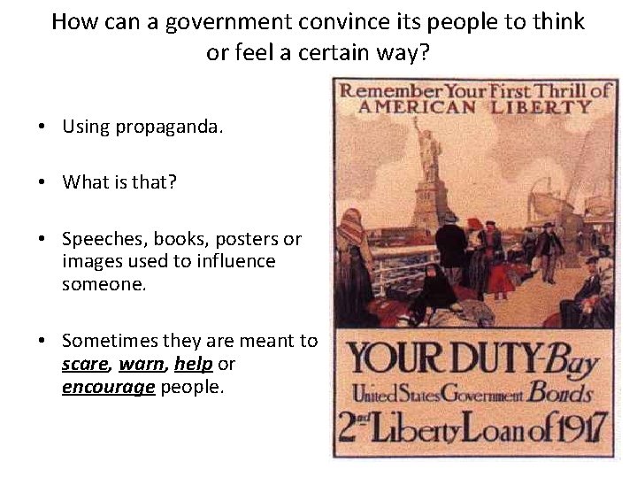 How can a government convince its people to think or feel a certain way?