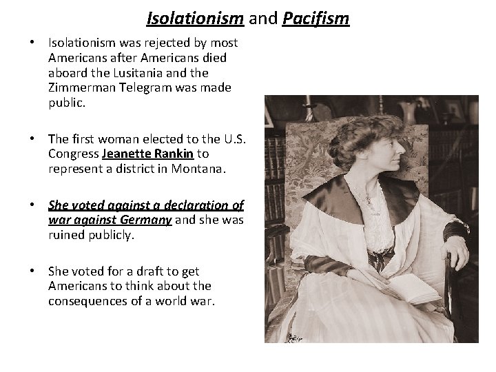 Isolationism and Pacifism • Isolationism was rejected by most Americans after Americans died aboard