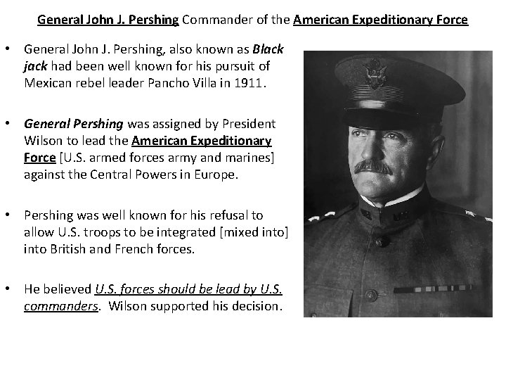 General John J. Pershing Commander of the American Expeditionary Force • General John J.