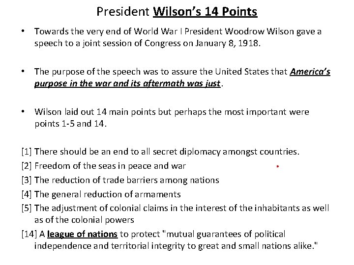 President Wilson’s 14 Points • Towards the very end of World War I President