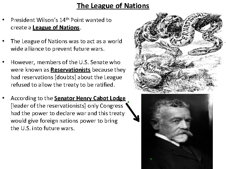 The League of Nations • President Wilson’s 14 th Point wanted to create a