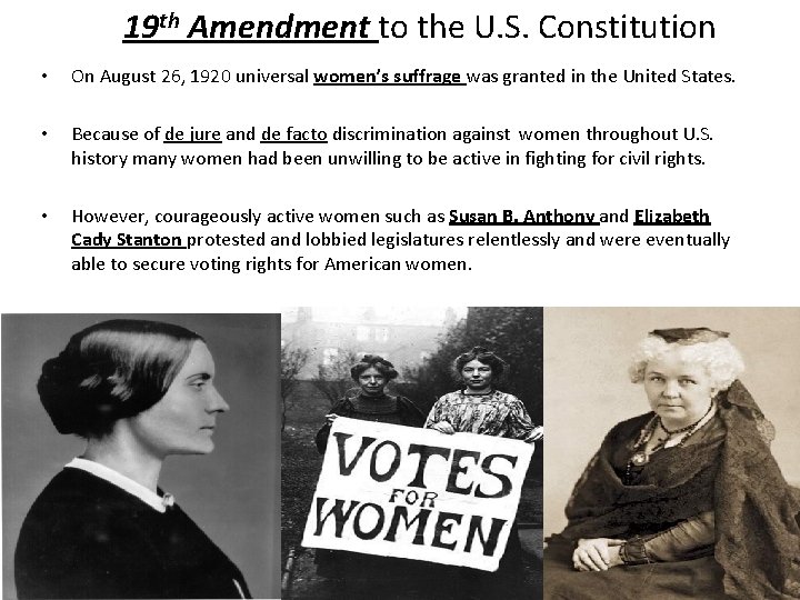 19 th Amendment to the U. S. Constitution • On August 26, 1920 universal