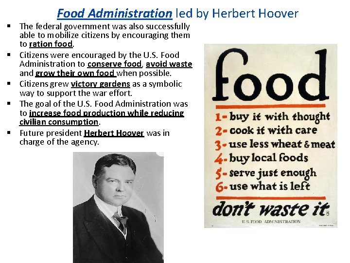 Food Administration led by Herbert Hoover The federal government was also successfully able to