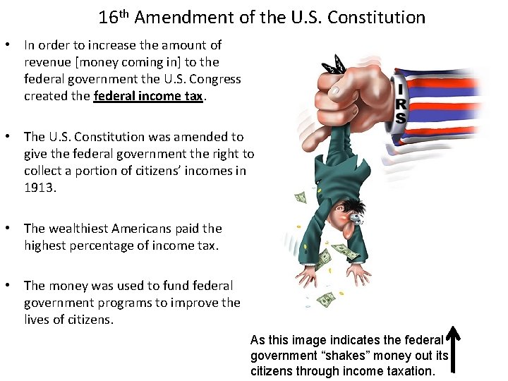 16 th Amendment of the U. S. Constitution • In order to increase the