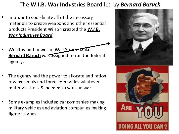 The W. I. B. War Industries Board led by Bernard Baruch • In order