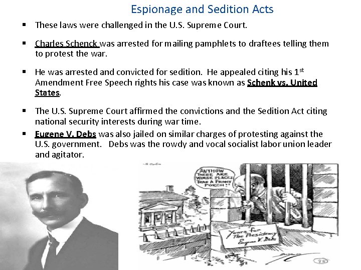  Espionage and Sedition Acts These laws were challenged in the U. S. Supreme