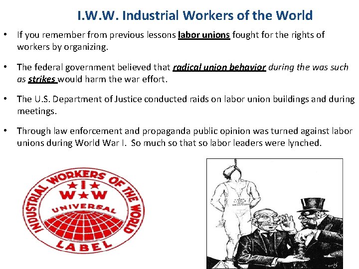 I. W. W. Industrial Workers of the World • If you remember from previous