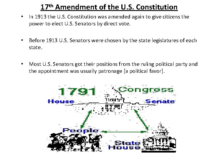 17 th Amendment of the U. S. Constitution • In 1913 the U. S.