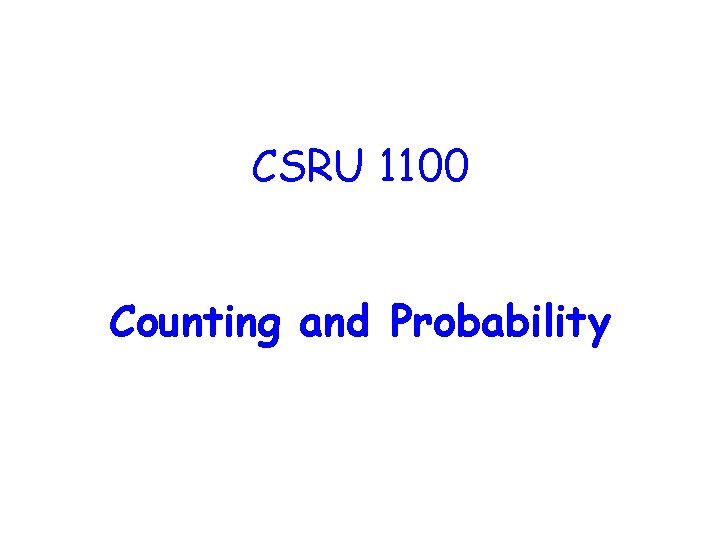 CSRU 1100 Counting and Probability 
