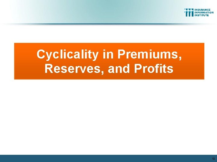 Cyclicality in Premiums, Reserves, and Profits 12 