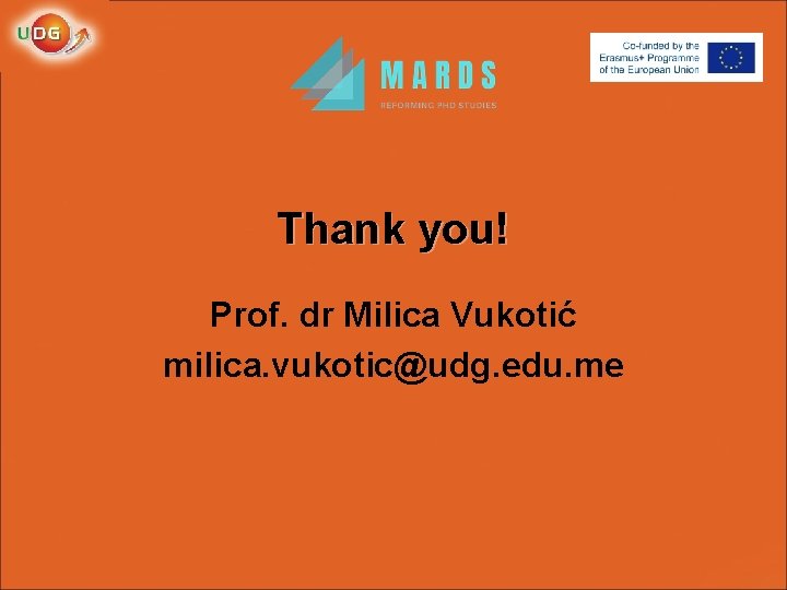 Thank you! Prof. dr Milica Vukotić milica. vukotic@udg. edu. me 