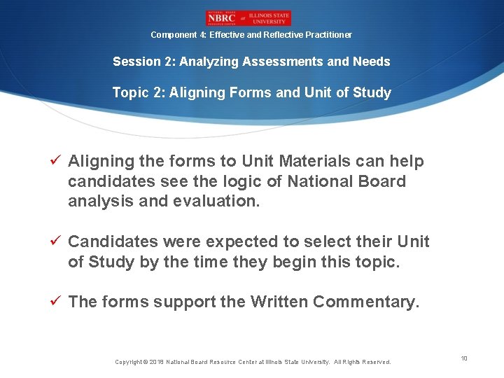 Component 4: Effective and Reflective Practitioner Session 2: Analyzing Assessments and Needs Topic 2: