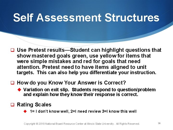 Self Assessment Structures q Use Pretest results—Student can highlight questions that show mastered goals