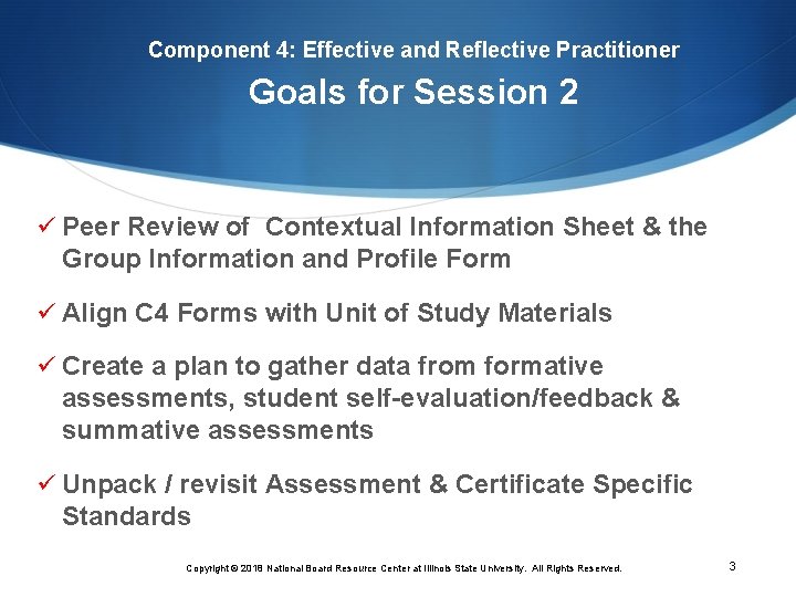 Component 4: Effective and Reflective Practitioner Goals for Session 2 ü Peer Review of