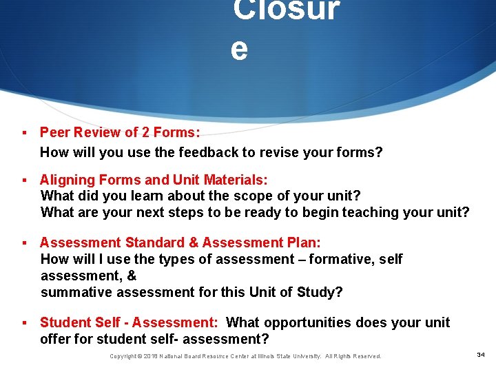 Closur e § Peer Review of 2 Forms: How will you use the feedback