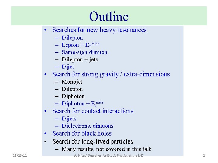 Outline • Searches for new heavy resonances – – – Dilepton Lepton + ETmiss