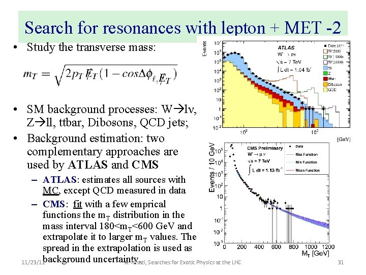 Search for resonances with lepton + MET -2 • Study the transverse mass: •