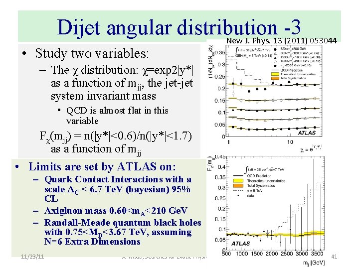 Dijet angular distribution -3 New J. Phys. 13 (2011) 053044 • Study two variables: