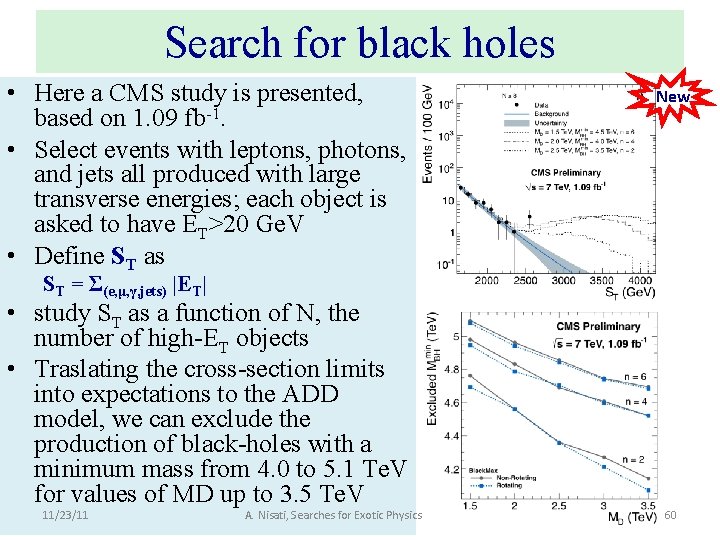 Search for black holes • Here a CMS study is presented, based on 1.